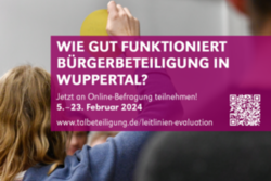 Ein Werbebild für eine öffentliche Online-Umfrage zur Bürgerbeteiligung in Wuppertal. Der Hintergrund ist lila mit weißem Text, der die Einwohner von Wuppertal fragt, wie gut die Bürgerbeteiligung funktioniert, und lädt sie ein, an einer Online-Umfrage teilzunehmen, die vom 5. bis 23. Februar 2024 läuft. Eine Website-Adresse (www.talbeteiligung.de/leitlinien-evaluation) und ein QR-Code für den direkten Zugang zur Umfrage sind ebenfalls abgebildet.