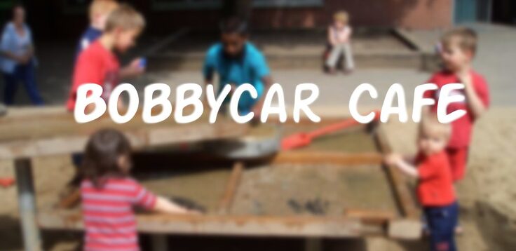 Bobbycar Cafe