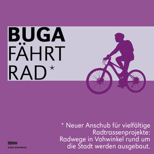 Grafik mit lila Hintergrund, im Vordergrund steht mit weißer Schrift: BUGA fährt Rad. Neuer Anschub für vielfältige Radtrassenprojekte: Radwege in Vohwinkel und rund um die Stadt werden ausgebaut.