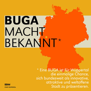 Grafik mit orangenem Hintergrund, im Vordergrund steht mit weißer Schrift: BUGA macht bekannt. Eine BUGA ist für Wuppertal die einmalige Chance, sich bundesweit als innovative, attraktive und weltoffene Stadt zu präsentieren.
